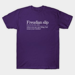 Freudian Slip Psychoanalysis Joke T-Shirt